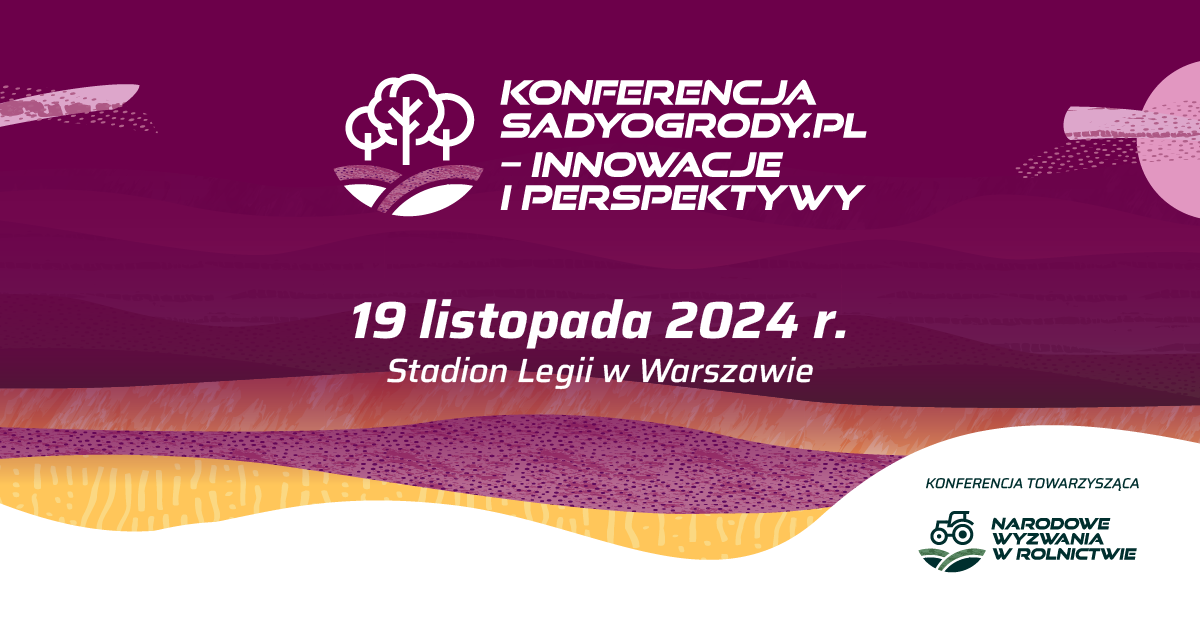 Rejestracja 2024 - VII edycja konferencji SADY I OGRODY • 19 listopada 2024