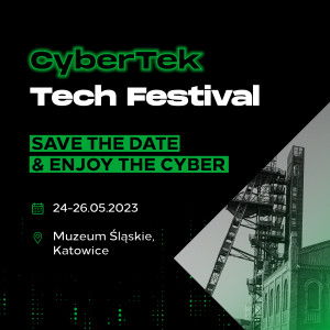 CyberTek’23 is coming to the Silesian Museum in Katowice on May 24-26!