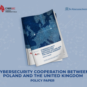 NEWEST REPORT: “CYBERSECURITY COOPERATION BETWEEN POLAND AND THE UNITED KINGDOM”