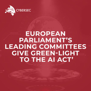 European Parliament’s Leading Committees give green-light to the AI Act’